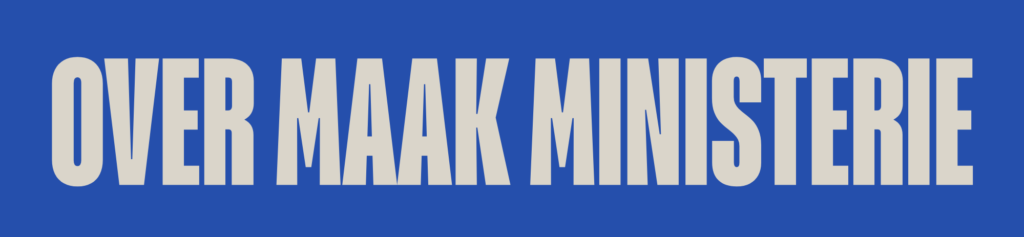 Over Maak Ministerie
